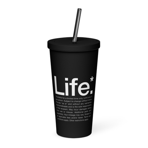 Life Insulated tumbler with straw